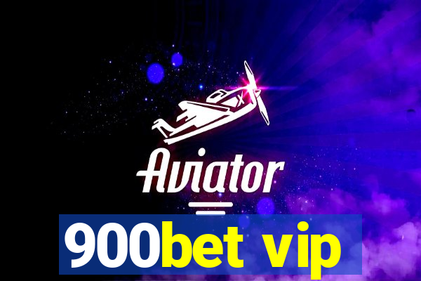 900bet vip